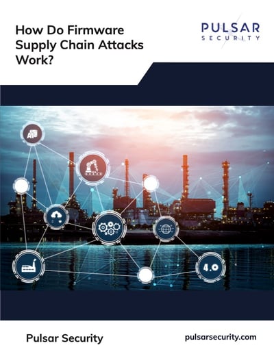 How Do Firmware Supply Chain Attacks Work