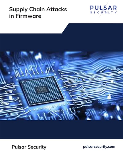 Supply-Chain-Attacks-in-Firmware-Pulsar-Security